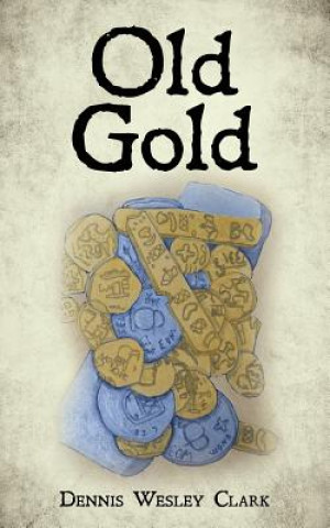Knjiga Old Gold Dennis Wesley Clark