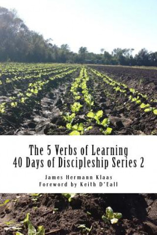 Kniha 40 Days of Discipleship Series 2: The 5 Verbs of Learning James Hermann Klaas
