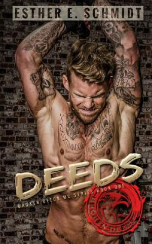 Livre Deeds: Broken Deeds MC Esther E Schmidt