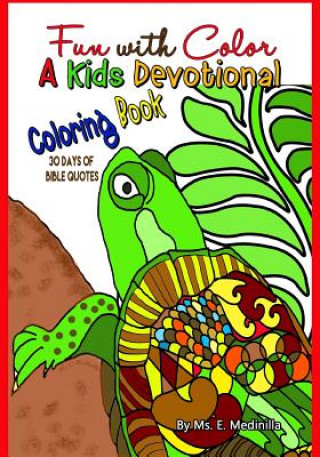 Libro Fun with Color A Kids Devotional Coloring Book with 30 Days of Bible Quotes MS E Medinilla