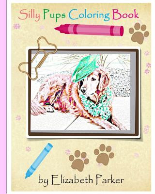 Livro Silly Pups Coloring Book Elizabeth Parker