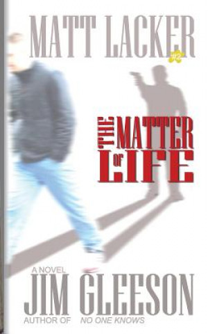 Livre The Matter of Life: Matt Lacker #2 Jim Gleeson