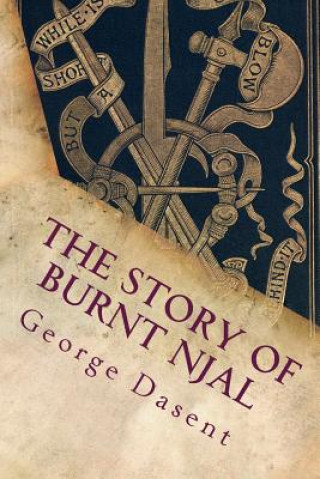 Książka The Story of Burnt Njal: Or Njals Saga George Webbe Dasent