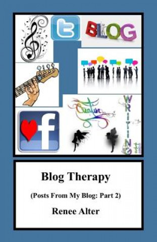 Книга Blog Therapy: Posts From My Blog: Part 2 Renee Alter