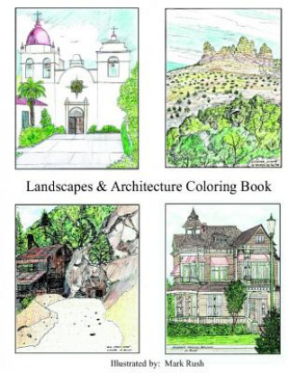Könyv Landscape & Architecture Coloring Book: Coloring Book MR Mark T Rush