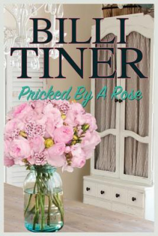 Boek Pricked by a Rose Billi Tiner