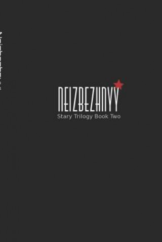 Könyv Neizbezhnyy: Stary Trilogy Book Two: The Memoirs of Nadya Illyushin Michael I Sichok