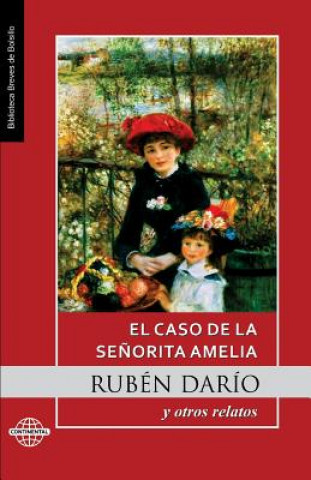 Kniha El caso de la se?orita Amelia: y otros relatos Ruben Dario