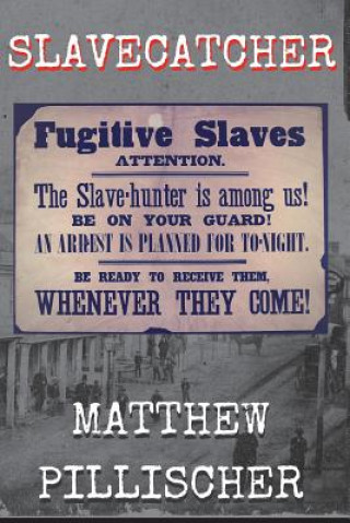 Knjiga Slavecatcher Matthew Pillischer