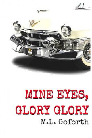 Kniha Mine Eyes, Glory Glory M L Goforth