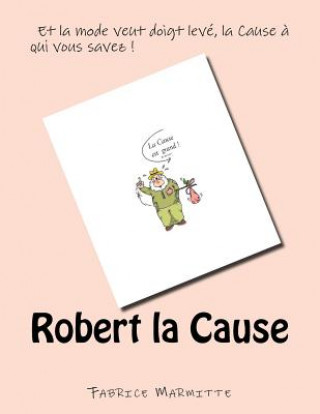 Kniha Robert la Cause MR Fabrice Marmitte