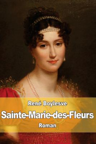 Kniha Sainte-Marie-des-Fleurs Rene Boylesve