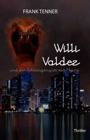 Книга Willi Valdez und der Schlangengott von Miami Frank Tenner