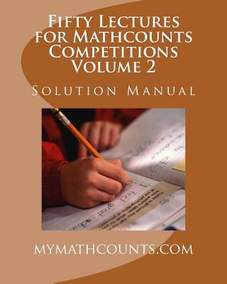 Carte Fifty Lectures for Mathcounts Competitions (2) Solution Manual Yongcheng Chen