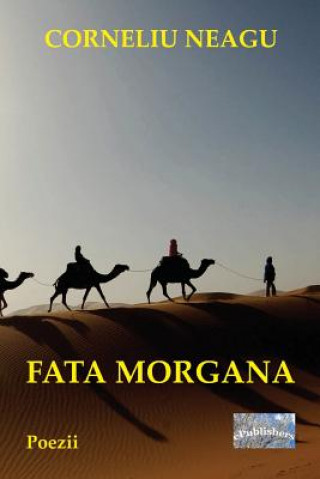 Carte Fata Morgana: Poezii Corneliu Neagu