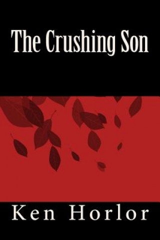 Buch The Crushing Son Ken Horlor