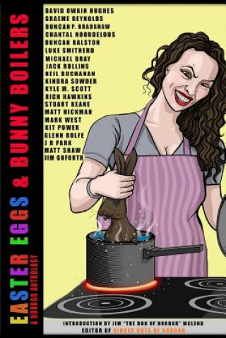 Knjiga Easter Eggs & Bunny Boilers: A Horror Anthology Matt Shaw