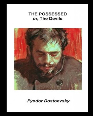Könyv The Possessed or, The Devils Fyodor Dostoevsky