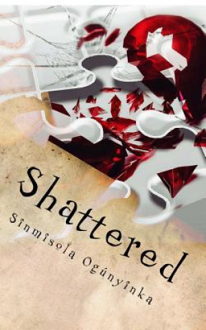 Książka Shattered Sinmisola Ogunyinka