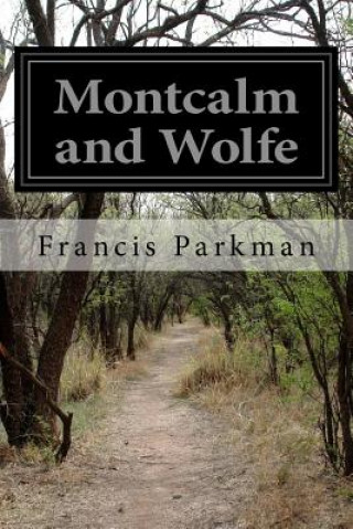 Carte Montcalm and Wolfe Francis Parkman