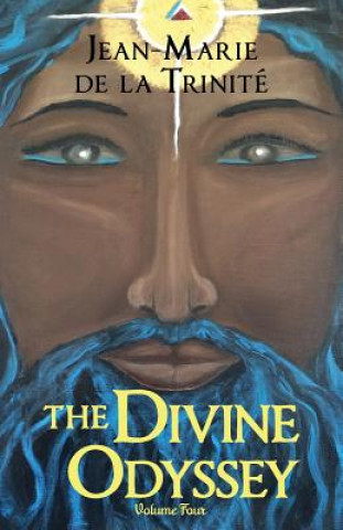 Carte The Divine Odyssey: Volume Four MR Jean-Marie De La Trinite