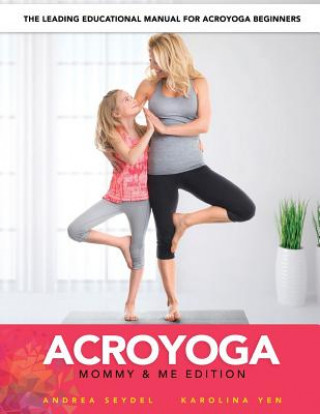 Kniha AcroYoga: Mommy and Me Edition Andrea Seydel