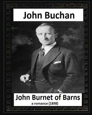 Könyv John Burnet of Barns (1898), by John Buchan (romance) John Buchan