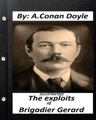 Kniha The exploits of Brigadier Gerard. By A.Conan Doyle (ILLUSTRATED) A Conan Doyle