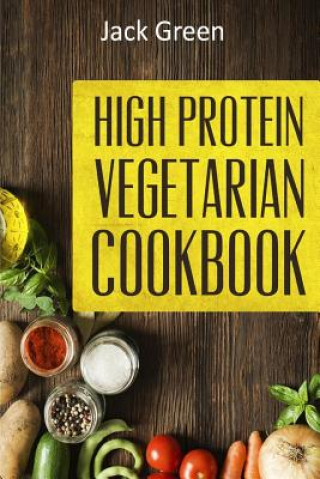 Knjiga Vegetarian: High Protein Vegetarian Diet-Low Carb & Low Fat Recipes On A Budget( Crockpot, Slowcooker, Cast Iron) Jack Green