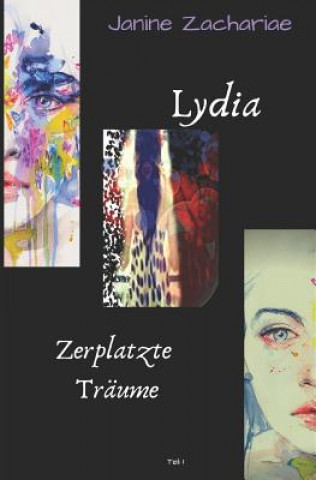 Kniha Lydia 1 - zweite Auflage: Zerplatzte Träume Janine Zachariae