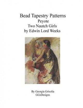 Carte Bead Tapestry Patterns Peyote Two Nautch Girls by Edwin Lord Weeks Georgia Grisolia