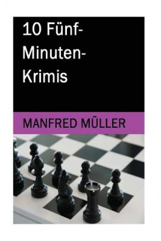 Kniha 10 Fünf-Minuten-Krimis Manfred Müller