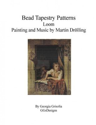 Kniha Bead Tapestry Patterns Loom Painting and Music by Martin Drolling Georgia Grisolia