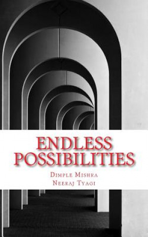 Knjiga Endless possibilities Dimple Mishra
