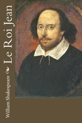 Knjiga Le Roi Jean William Shakespeare