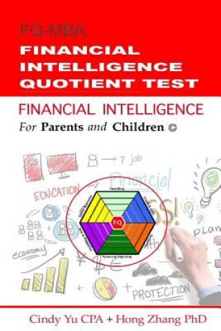 Könyv Financial Intelligence for Parents and Children: Financial Intelligence Quotient Test Cindy Yu Cpa