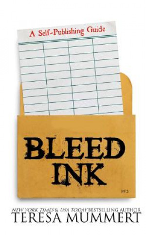 Kniha Bleed Ink: A Self-Publishing Guide Teresa Mummert