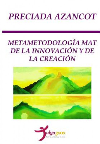 Kniha Metametodologia MAT de la INNOVACION y de la CREACION Preciada Azancot