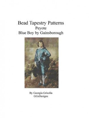 Книга Bead Tapestry Patterns Peyote Blue Boy by Gainsborough Georgia Grisolia