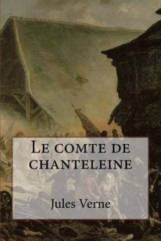 Kniha Le comte de chanteleine M Jules Verne