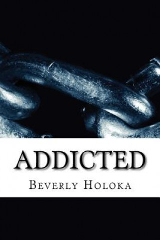 Könyv Addicted Beverly Holoka