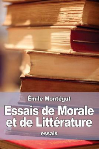 Kniha Essais de Morale et de Littérature Emile Montegut