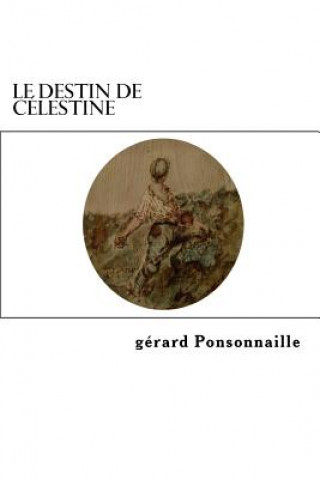 Kniha Le destin de Célestine Gerard Ponsonnaille