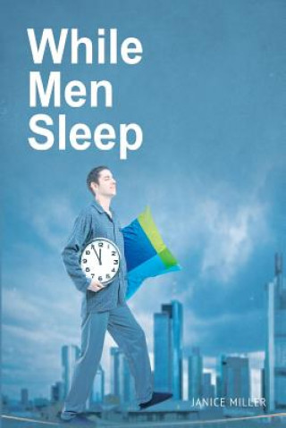 Knjiga While Men Sleep Mrs G Janice Miller