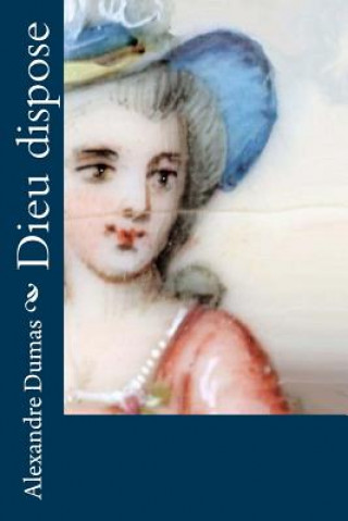Knjiga Dieu dispose Alexandre Dumas