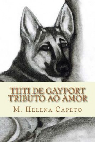 Kniha Tiiti de Gayport: Tributo ao Amor Maria Helena Capeto