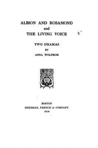 Kniha Albion and Rosamond, and The Living Voice Anna Wolfrom