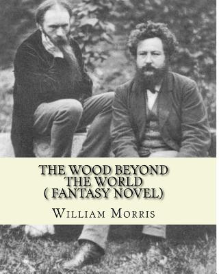 Kniha The wood beyond the world, by William Morris( fantasy novel) William Morris