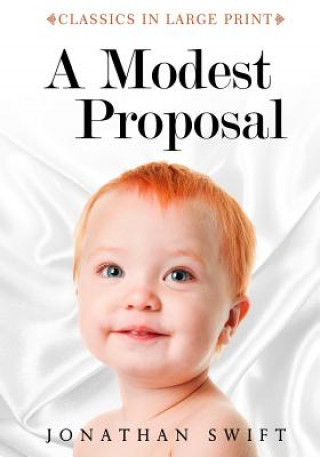 Carte A Modest Proposal - Classics in Large Print Jonathan Swift