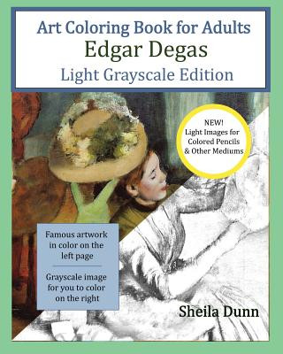 Kniha Art Coloring Book for Adults Edgar Degas: Light Grayscale Edition Sheila Dunn